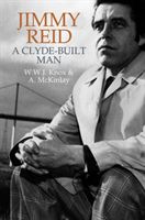 Jimmy Reid - A Clyde-built man (Knox W.W.J.)(Paperback / softback)