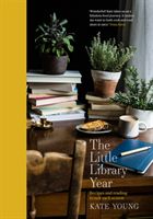 Little Library Year - Recipes and reading to suit each season (Young Kate)(Pevná vazba)