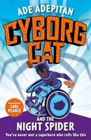 Cyborg Cat and the Night Spider (Adepitan Ade)(Paperback / softback)