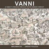 Vanni - A Family's Struggle Through The Sri Lankan Conflict (Dix Benjamin)(Paperback / softback)