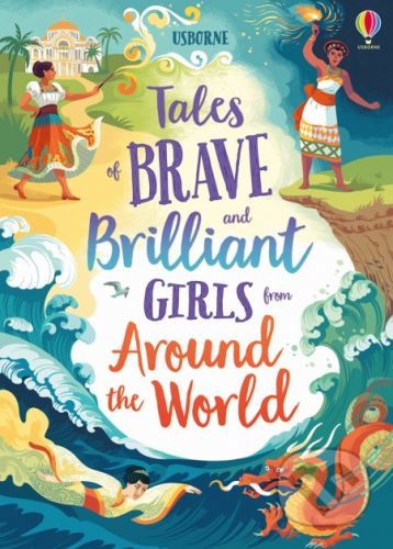 Tales of Brave and Brilliant Girls from Around the World - Usborne