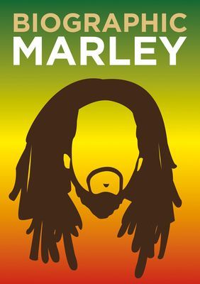 Biographic: Marley - Great Lives in Graphic Form (Flavell Liz)(Pevná vazba)