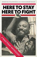 Here to Stay, Here to Fight - A Race Today Anthology(Paperback / softback)