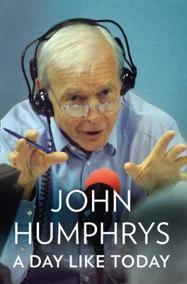 Day Like Today - Memoirs (Humphrys John)(Pevná vazba)