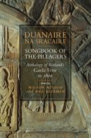 Duanaire na Sracaire: Songbook of the Pillagers - Anthology of Scotland's Gaelic Verse to 1600(Paperback / softback)