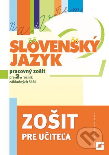 Slovenský jazyk pre 2. ročník ZŠ (pracovný zošit - zošit pre učiteľa) - Kamila Štefeková a kolektív