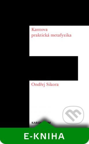 Kantova praktická metafyzika - Ondřej Síkora