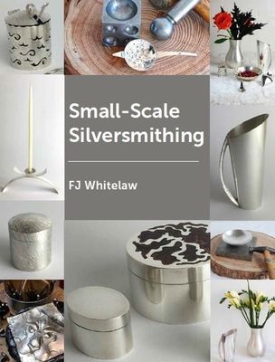Small-scale Silversmithing (Whitelaw F J)(Paperback / softback)
