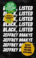 Black, Listed - Black British Culture Explored (Boakye Jeffrey)(Paperback / softback)