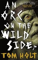 Orc on the Wild Side (Holt Tom)(Paperback / softback)