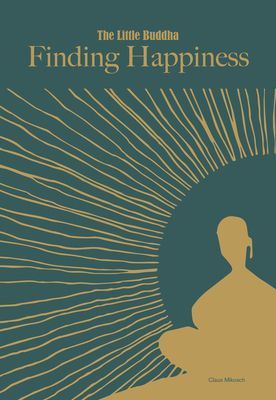Little Buddha, The: Finding Happiness (Mikosch Claus)(Pevná vazba)