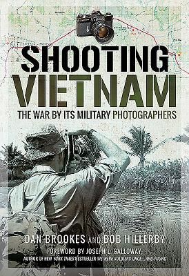 Shooting Vietnam - The War By Its Military Photographers (Dan Brookes)(Pevná vazba)