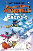 Popcorn-Eating Squirrels Go Nuts on Everest (Dickinson Matt)(Paperback / softback)