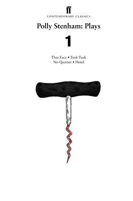 Polly Stenham: Plays 1 - That Face; Tusk Tusk; No Quarter; Hotel (Stenham Polly)(Paperback / softback)