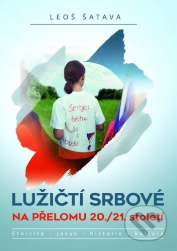 Lužičtí Srbové na přelomu 20./21. století - Leoš Šatava