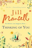 Thinking Of You - A hilarious and heart-warming romance novel (Mansell Jill)(Paperback / softback)