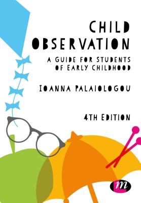 Child Observation - A Guide for Students of Early Childhood (Palaiologou Ioanna)(Paperback / softback)