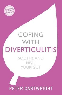 Coping with Diverticulitis - Soothe and Heal Your Gut (Cartwright Peter)(Paperback / softback)