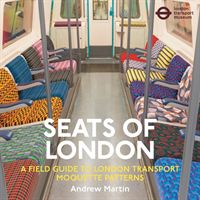 Seats of London - A Field Guide to London Transport Moquette Patterns (Martin Andrew)(Paperback / softback)