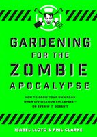 Gardening for the Zombie Apocalypse (Clarke Phil)(Paperback / softback)