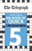 Telegraph Big Book of Quick Crosswords 5 (Telegraph Media Group Ltd)(Paperback / softback)