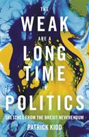 Weak are a Long Time in Politics - Sketches from the Brexit Neverendum (Kidd Patrick)(Pevná vazba)