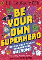 Be Your Own Superhero - Unlock Your Powers. Unleash Your Awesome. (Meek Laura)(Paperback / softback)
