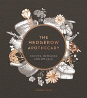 Hedgerow Apothecary - Recipes, Remedies and Rituals (Iverson Christine)(Pevná vazba)
