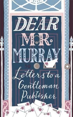 Dear Mr Murray - Letters to a Gentleman Publisher (McClay David)(Paperback / softback)