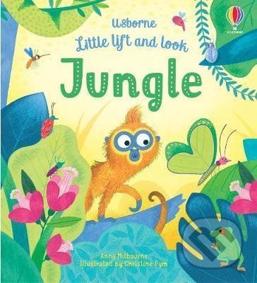 Little Lift and Look Jungle - Anna Milbourne, Christine Pym (ilustrator)