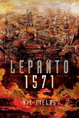 Lepanto 1571 - Christian and Muslim Fleets Battle for Control of the Mediterranea. (Fields Nic)(Pevná vazba)