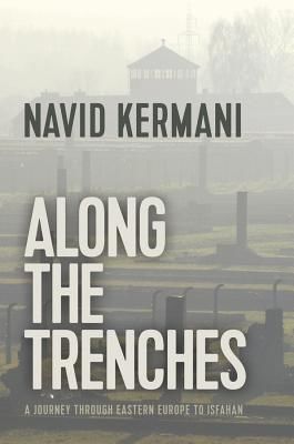 Along the Trenches - A Journey through Eastern Europe to Isfahan (Kermani Navid)(Paperback / softback)