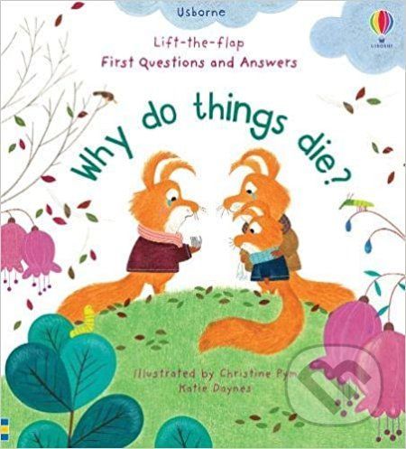 Why Do Things Die? - Katie Daynes, Christine Pym (ilustrátor)