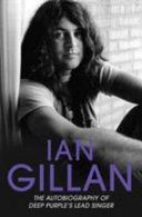 Ian Gillan - The Autobiography of Deep Purple's Singer (Gillan Ian)(Paperback)