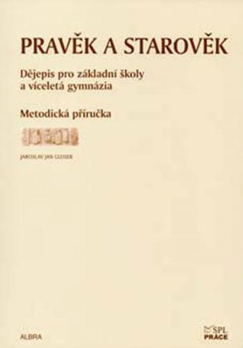Pravěk a starověk pro ZŠ a VG - metodická příručka, Brožovaná