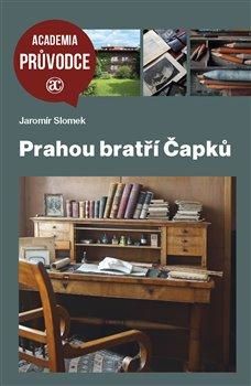 Prahou bratří Čapků - Slomek Jaromír, Brožovaná