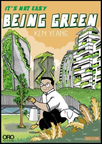 It's Not Easy Being Green - Ken Yeang, Brožovaná