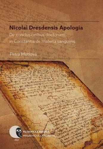 Nicolai Dresdensis Apologia: De conclusionibus doctorum in Constantia de materia - Mutlová Petra, Brožovaná
