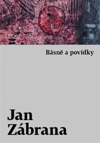 Básně a povídky - Zábrana Jan, Vázaná