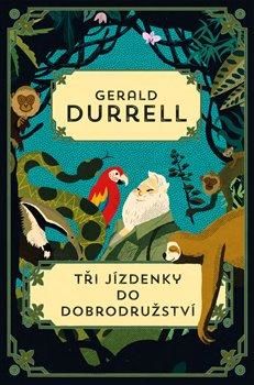 Tři jízdenky do Dobrodružství - Durrell Gerald, Vázaná