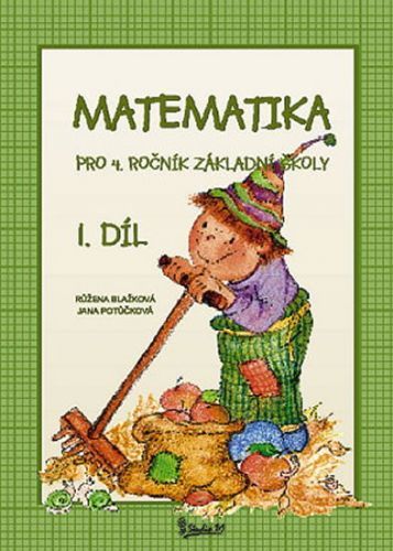 Matematika pro 4. ročník základní školy (1. díl) - Jana Potůčková, Růžena Blažková, Brožovaná