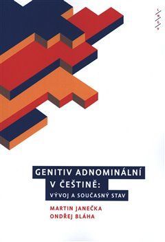 Genitiv adnominální v češtině - Bláha Ondřej;Janečka Martin, Brožovaná