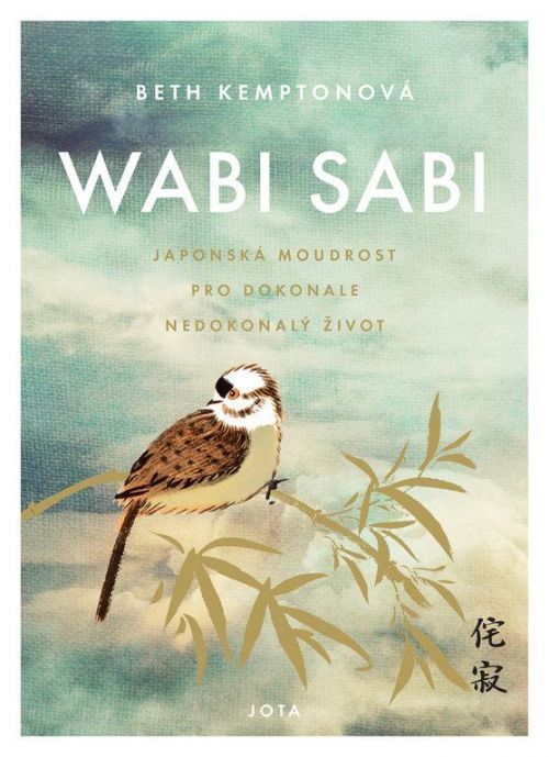 Wabi sabi - Japonská moudrost pro dokonale nedokonalý život - Kempton Beth, Vázaná