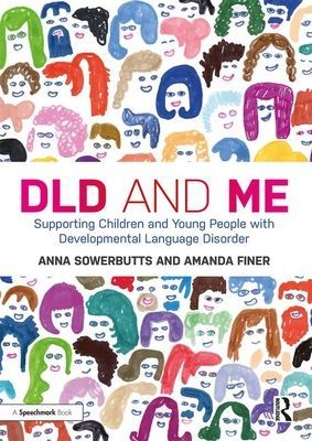 DLD and Me: Supporting Children and Young People with Developmental Language Disorder (Sowerbutts Anna)(Paperback / softback)