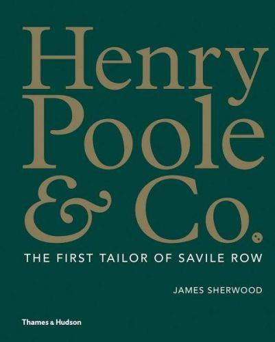 Henry Poole & Co.: The First Tailor of Savile Row - James Sherwood;Andy Barnham, Vázaná
