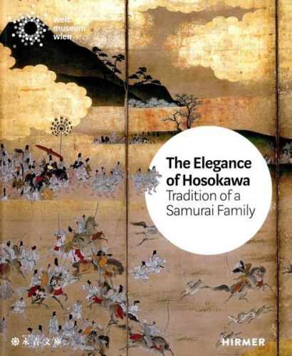 The Elegance of the Hosokawa: Tradition of a Samurai Family - Bettina Zorn, Vázaná