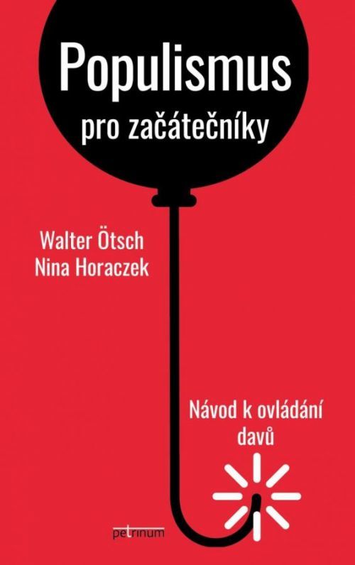 Populismus pro začátečníky - Návod k ovládání davů - Ötsch Walter;Horaczek Nina, Brožovaná