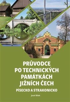 Průvodce po technických památkách Jižních Čech - Bílek Josef, Brožovaná