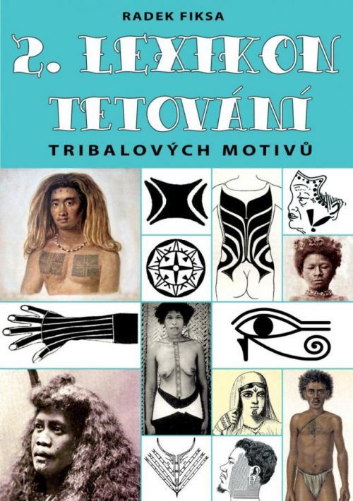 2. Lexikon tribalových motivů tetování - Fiksa Radek, Brožovaná