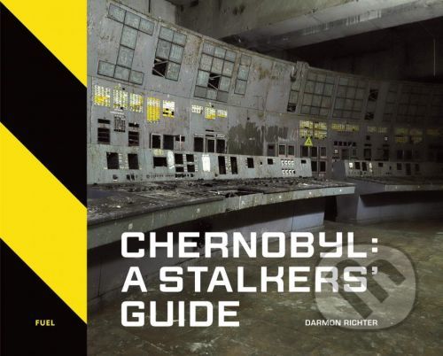Chernobyl: A Stalkers' Guide - Darmon Richter